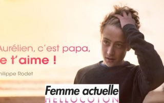 Un électrochoc : Aurélien, c'est papa, je t'aime !