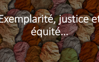 Exemplarité, justice et équité