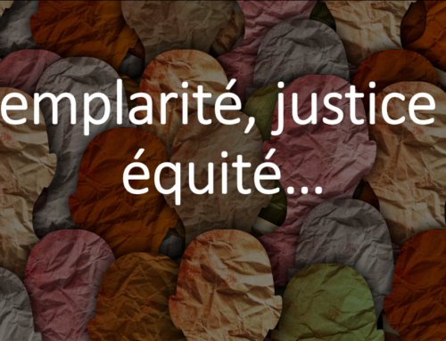 Exemplarité, justice et équité…