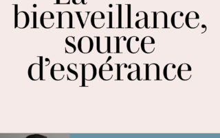 La bienveillance, source d'espérance